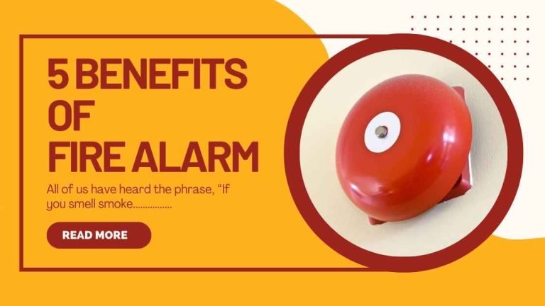 This Blog Post Is About 5 Benefits Of Fire Alarm