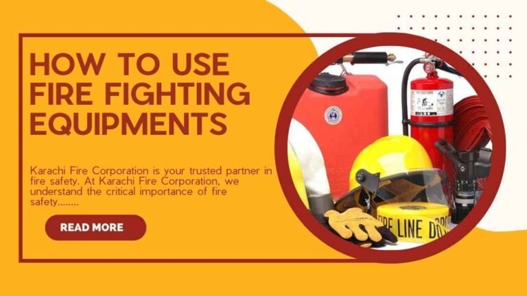 How to Use Fire Fighting Equipments